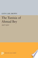 The Tunisia of Ahmad Bey, 1837-1855 /