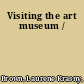 Visiting the art museum /