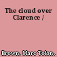 The cloud over Clarence /