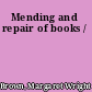 Mending and repair of books /