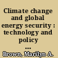 Climate change and global energy security : technology and policy options /