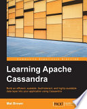 Learning Apache Cassandra : build an efficient, scalable, fault-tolerant, and highly-available data layer into your application using Cassandra /