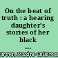 On the beat of truth : a hearing daughter's stories of her black deaf parents /