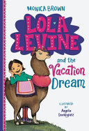 Lola Levine and the vacation dream /