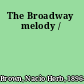 The Broadway melody /
