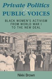 Private politics and public voices : Black women's activism from World War I to the New Deal /