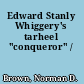 Edward Stanly Whiggery's tarheel "conqueror" /