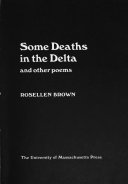 Some deaths in the delta, and other poems.