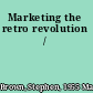 Marketing the retro revolution /
