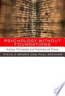 Psychology without foundations history, philosophy and psychosocial theory /