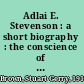 Adlai E. Stevenson : a short biography : the conscience of the country /