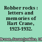 Robber rocks : letters and memories of Hart Crane, 1923-1932.