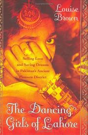 The dancing girls of Lahore : selling love and hoarding dreams in Pakistan's ancient pleasure district /