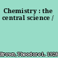 Chemistry : the central science /