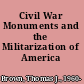 Civil War Monuments and the Militarization of America