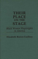 Their place on the stage : Black women playwrights in America /