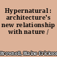 Hypernatural : architecture's new relationship with nature /