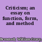 Criticism; an essay on function, form, and method