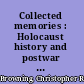 Collected memories : Holocaust history and postwar testimony /