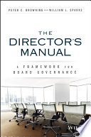 The director's manual : a framework for board governance /