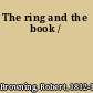 The ring and the book /