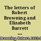 The letters of Robert Browning and Elizabeth Barrett Barrett, 1845-1846 : with portraits and facsimiles.