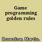 Game programming golden rules