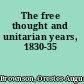 The free thought and unitarian years, 1830-35