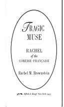 Tragic muse : Rachel of the Comédie-Française /