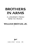 Brothers in arms : a journey from war to peace /