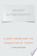 Against autobiography : Albert Memmi and the production of theory /