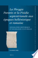 La Phrygie Parorée et la Pisidie septentrionale aux époques hellénistique et romaine : Géographie historique et sociologie culturelle /