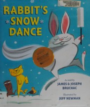 Rabbit's snow dance : a traditional Iroquois story /