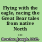 Flying with the eagle, racing the Great Bear tales from native North America /