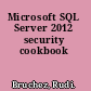 Microsoft SQL Server 2012 security cookbook