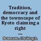 Tradition, democracy and the townscape of Kyoto claiming a right to the past /