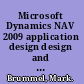 Microsoft Dynamics NAV 2009 application design design and extend complete applications using Microsoft Dynamics NAV 2009 /