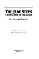 The jade steps : a ritual life of the Aztecs /