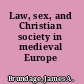 Law, sex, and Christian society in medieval Europe