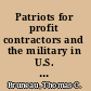 Patriots for profit contractors and the military in U.S. national security /