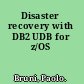 Disaster recovery with DB2 UDB for z/OS