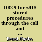 DB2 9 for z/OS stored procedures through the call and beyond /