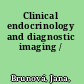 Clinical endocrinology and diagnostic imaging /