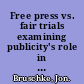 Free press vs. fair trials examining publicity's role in trial outcomes /