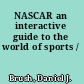 NASCAR an interactive guide to the world of sports /