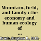 Mountain, field, and family : the economy and human ecology of an Andean valley /