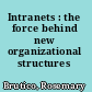 Intranets : the force behind new organizational structures /