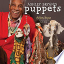 Ashley Bryan's Puppets : making something from everything /