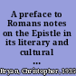 A preface to Romans notes on the Epistle in its literary and cultural setting /