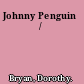 Johnny Penguin /